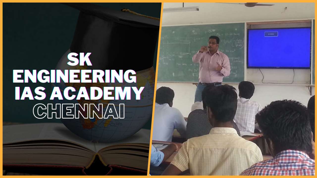 SK Engineering IAS Academy Chennai